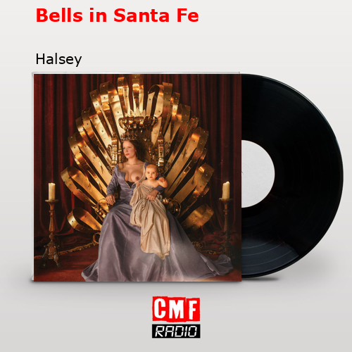 Bells in Santa Fe – Halsey