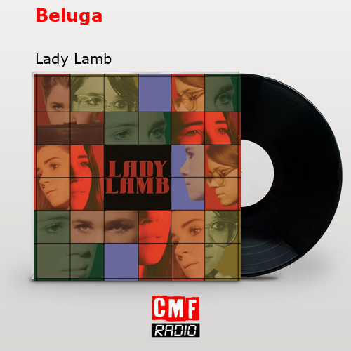 Beluga – Lady Lamb