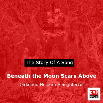 Beneath the Moon Scars Above – Darkened Nocturn Slaughtercult