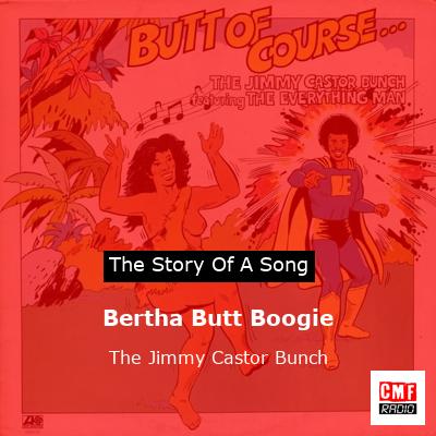 Bertha Butt Boogie – The Jimmy Castor Bunch