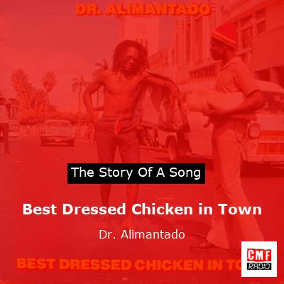 Best Dressed Chicken in Town – Dr. Alimantado