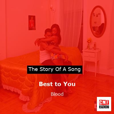 Best to You – Blood