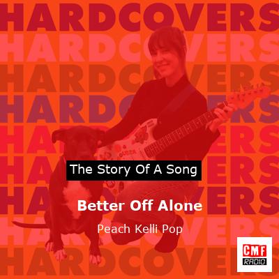 Better Off Alone – Peach Kelli Pop
