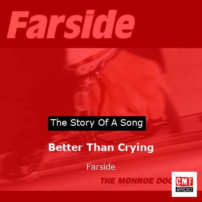 Better Than Crying – Farside
