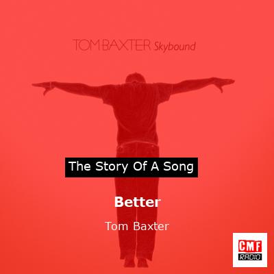 Better – Tom Baxter