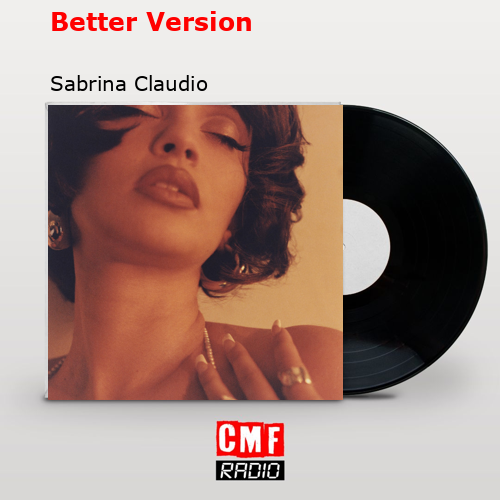Better Version – Sabrina Claudio