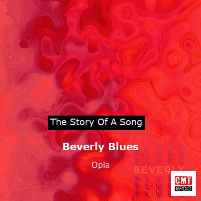 Beverly Blues – Opia
