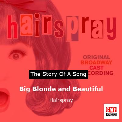 Big Blonde and Beautiful – Hairspray