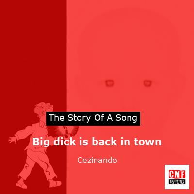 Big dick is back in town – Cezinando