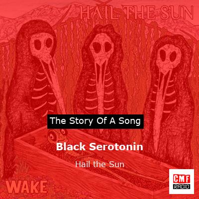Black Serotonin – Hail the Sun