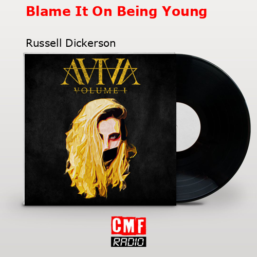 Blame It On Being Young – Russell Dickerson