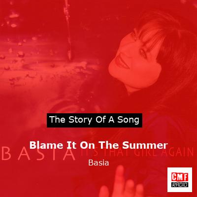 Blame It On The Summer – Basia