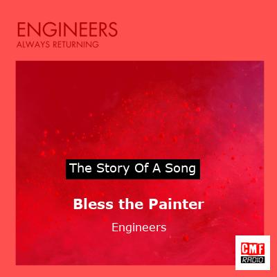 Bless the Painter – Engineers