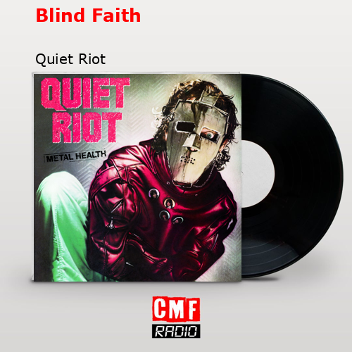 Blind Faith – Quiet Riot