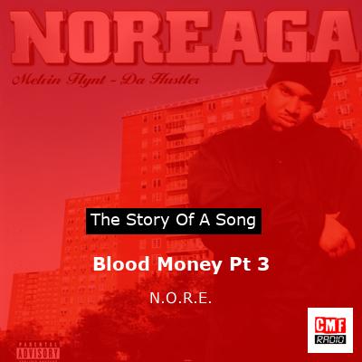 Blood Money Pt 3 – N.O.R.E.