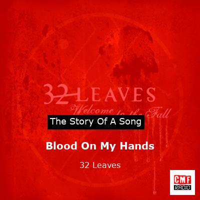Blood On My Hands – 32 Leaves
