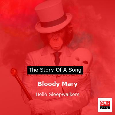 Bloody Mary – Hello Sleepwalkers