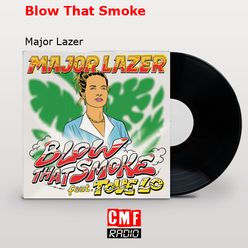 Blow That Smoke – Major Lazer