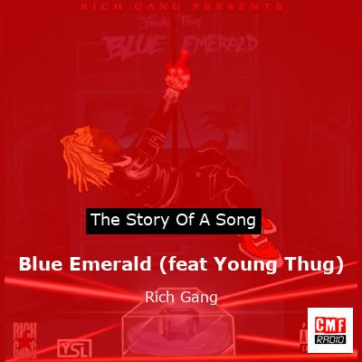 Blue Emerald (feat Young Thug) – Rich Gang