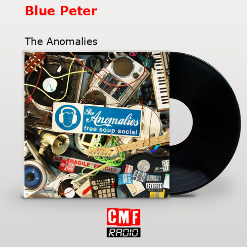 Blue Peter – The Anomalies
