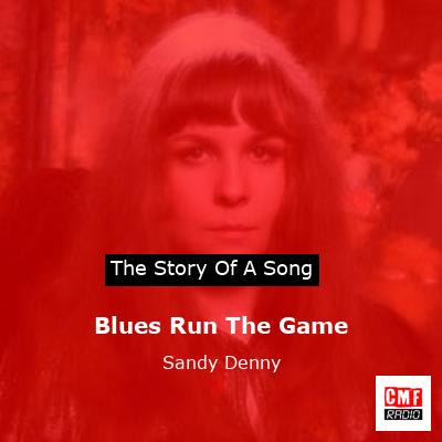 Blues Run The Game – Sandy Denny