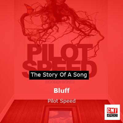 Bluff – Pilot Speed