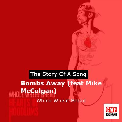 Bombs Away (feat Mike McColgan) – Whole Wheat Bread