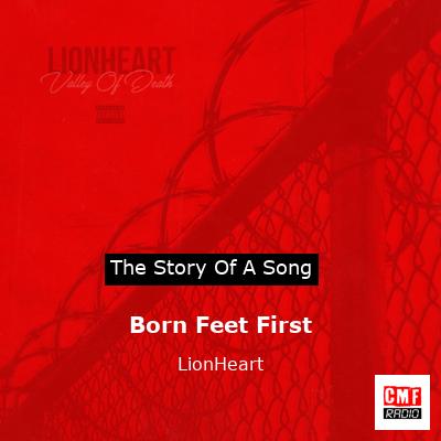 Born Feet First – LionHeart
