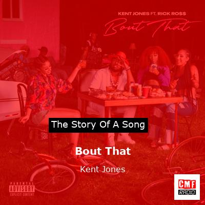 Bout That – Kent Jones