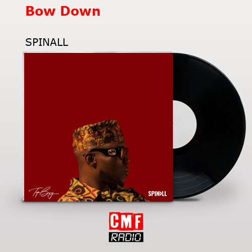 Bow Down – SPINALL