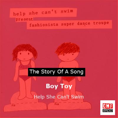 Boy Toy – Help She Can’t Swim