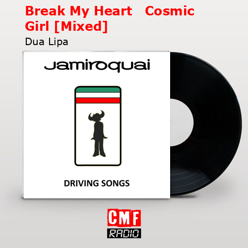 final cover Break My Heart Cosmic Girl Mixed Dua Lipa