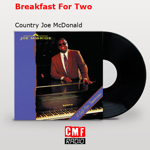 Breakfast For Two – Country Joe McDonald