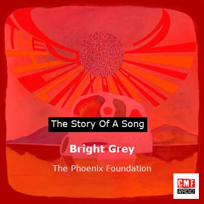 Bright Grey – The Phoenix Foundation
