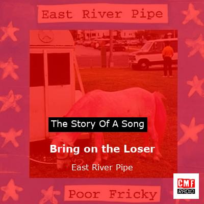 final cover Bring on the Loser East River Pipe