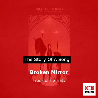 Broken Mirror – Trees of Eternity