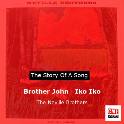 final cover Brother John Iko Iko The Neville Brothers