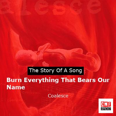 Burn Everything That Bears Our Name – Coalesce