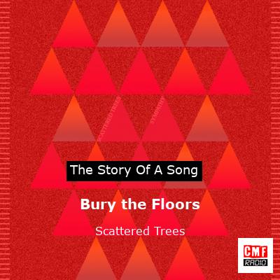Bury the Floors – Scattered Trees
