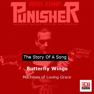 Butterfly Wings – Machines of Loving Grace