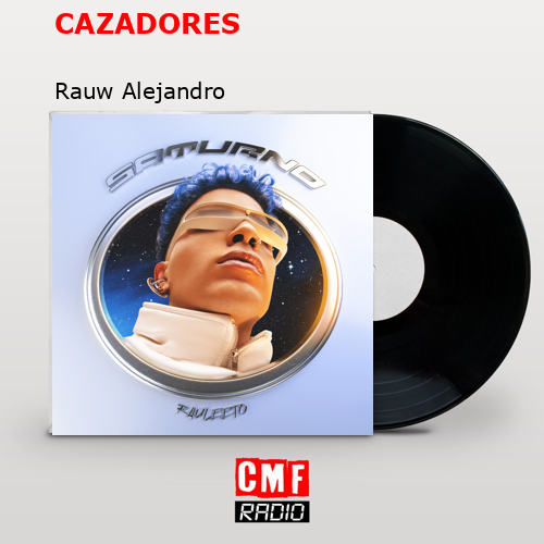 CAZADORES – Rauw Alejandro