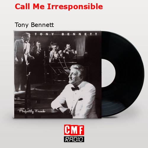 Call Me Irresponsible – Tony Bennett