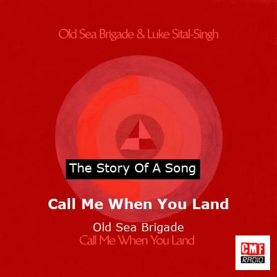 Call Me When You Land – Old Sea Brigade
