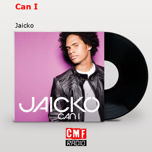 Can I – Jaicko