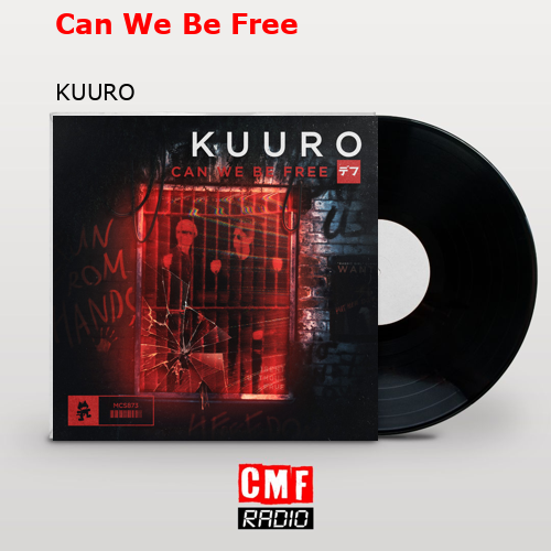 Can We Be Free – KUURO