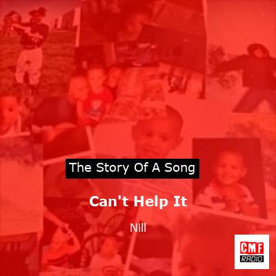 Can’t Help It – Nill