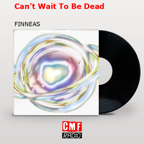 final cover Cant Wait To Be Dead FINNEAS