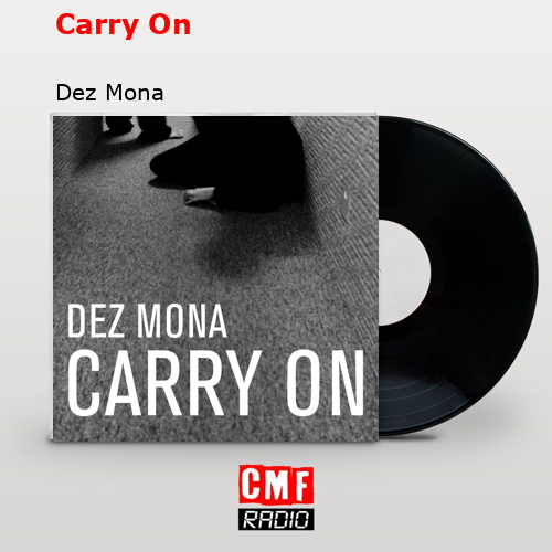 Carry On – Dez Mona