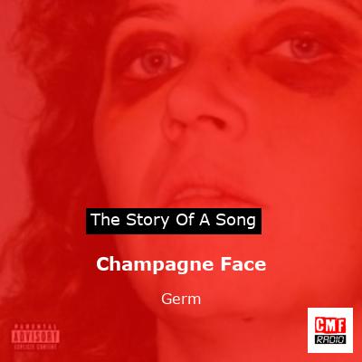 Champagne Face – Germ