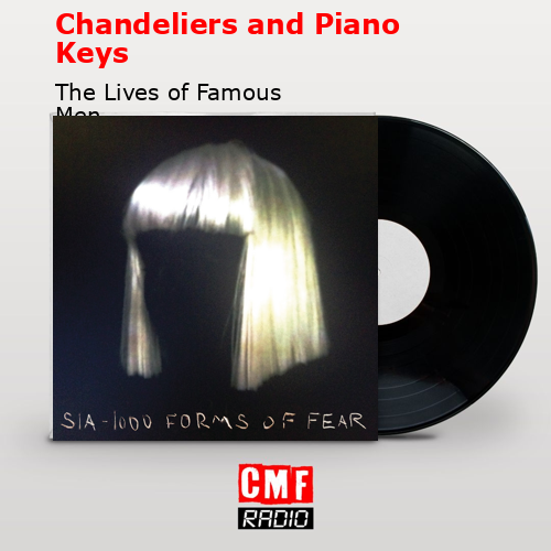 Chandeliers and Piano Keys – The Lives of Famous Men